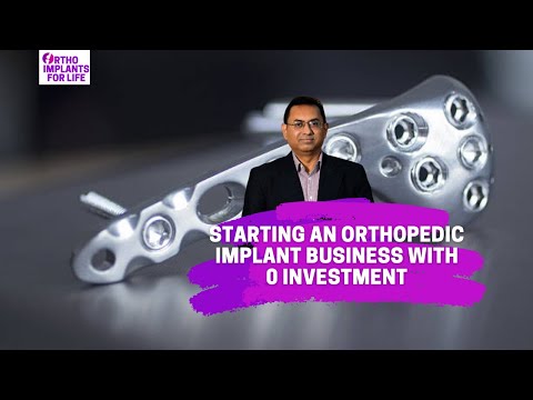 How To Start Orthopedic Implant Business With 0