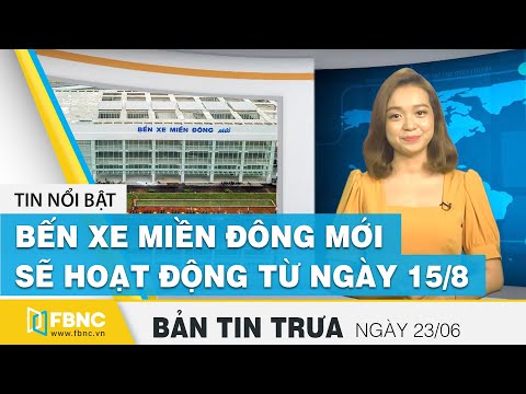 Bến xe miền Đông mới hoạt động từ 15/8 | Thời sự hôm nay 23/6/2020 | FBNC