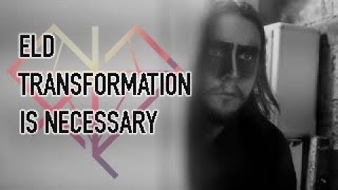 ELD - Transformation is necessary