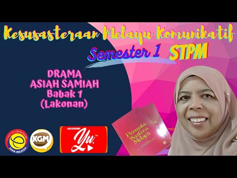 Kesusasteraan Melayu Komunikatif STPM: Drama ASIAH SAMIAH (Babak 1)