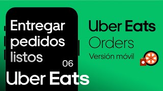 Entregar pedidos listos - Uber Eats Orders móvil | Uber Eats