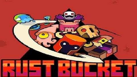 Rust Bucket Gameplay - Free On Android & iOS