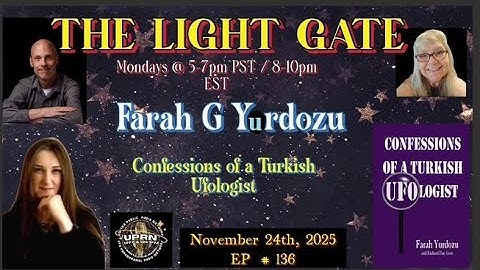 The Light Gate- Confessions of a Turkish Ufologist- Farah Yurdozu