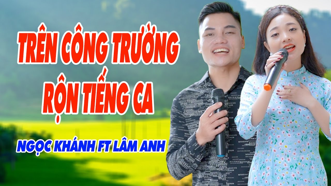Trên Công Trường Rộn Tiếng Ca - Song Ca Nhạc Sống Dân Ca Nghe Phiêu Tới Bến - Ngọc Khánh ft Lâm Anh
