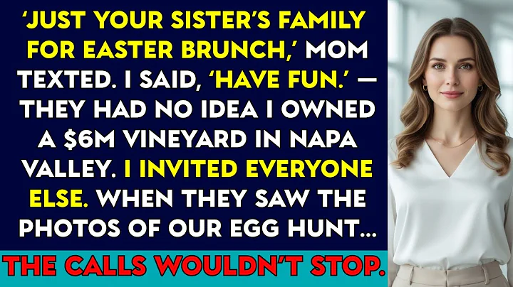 My Parents CUT ME OUT of EASTER BRUNCH—So I Hosted My Own at My $6M Napa Vineyard… Then CALLS Began