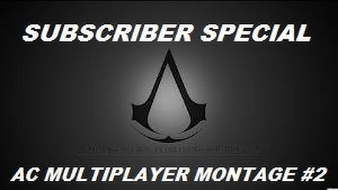 AC3: 150 SUBB SPECIAL  (MULTIPLAYER MONTAGE)