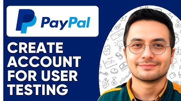 How to Create a PayPal Account for User Testing (2025)
