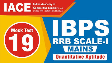 IBPS RRB SCALE - I MAINS GRAND TEST - 19 QUANTITATIVE APTITUDE EXPLANATION | IACE
