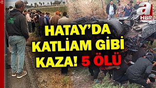 Hatayda Korkunç Kaza İki Otomobil Çarpıştı 5 Ölü A Haber