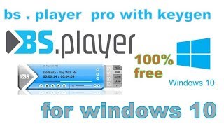bs . player  pro with keygen for windows 10