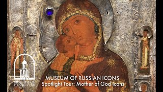 Museum of Russian Icons Spotlight Tour: Mother of God Icons