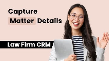 [HD] Law Firm CRM: Capture Matter Details Effortlessly