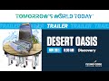 Desert Oasis, Discovery Trailer (S6E5), Tomorrow's World Today