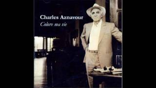 Charles Aznavour - Il y a des femmes (Colore Ma Vie)