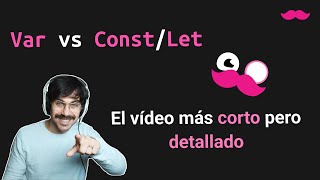 ¿Qué diferencias hay entre Var, Const y Let El vídeo más corto pero detallado