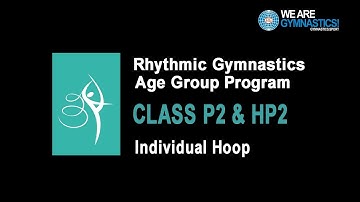 Rhythmic Gymnastics Age Group Program - CLASS P2 & HP2 Individual Hoop