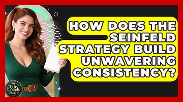 How Does The Seinfeld Strategy Build Unwavering Consistency? - The Life Coach Expert