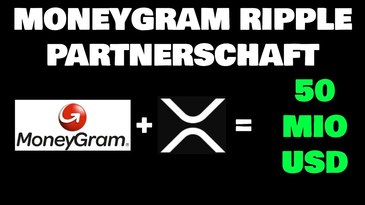 MoneyGram Ripple Partnerschaft F r 50 Mio USD YouTube