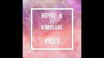 Royal K ft  Kimosabe  - Vices