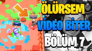 ÖLÜRSEM VİDEO BİTER 7 - Brawl Stars