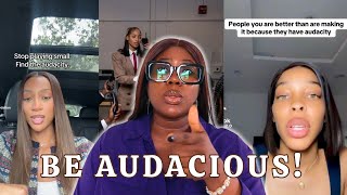 You Don’t Lack Confidence — You Lack Audacity!
