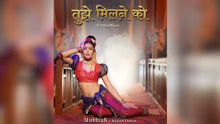 Tuzhe Milne Ko - Mukkta K 1 Min Music Tujhe Milne Ko Item Song Musicgram