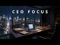 The CEO Suite: Deep Work Music for Strategic Decisions & Execution