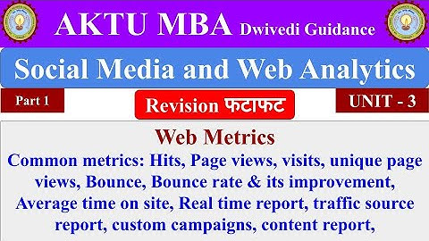 4 | Social Media and Web Analytics, Web Metrics, Real time report, custom campaigns, content report