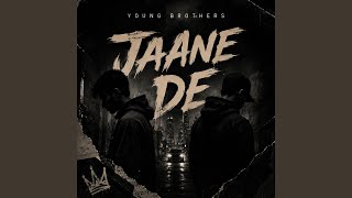 Jaane De - Young brothers