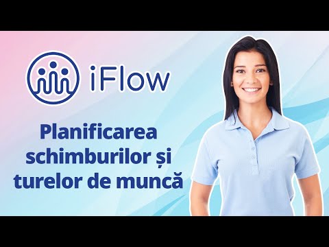 iFlow - Planificarea schimburilor si turelor de munca