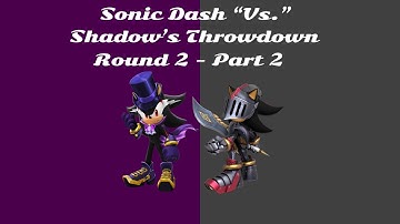 Sonic Dash “Vs.” Gameplay (Shadow’s Throwdown: Round 2 - Part 2)