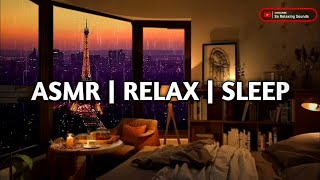 Fall Asleep Instantly with Calming Rain Sounds🎧Cozy Paris Bedroom With View Of The Eiffel Tower🥱😴