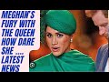 MEGHAN’S  FURY WITH THE LATE QUEEN - SHOCK #royal #meghanandharry #meghanmarkle