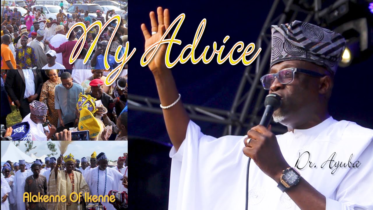 Dr. Ayuba – My Advice