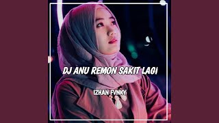 DJ ANU REMON SAKIT LAGI