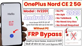 OnePlus Nord CE 2 5G FRP Bypass | Android 13 | OnePlus IV2201 FRP Bypass Android 13 | IV2201 Model