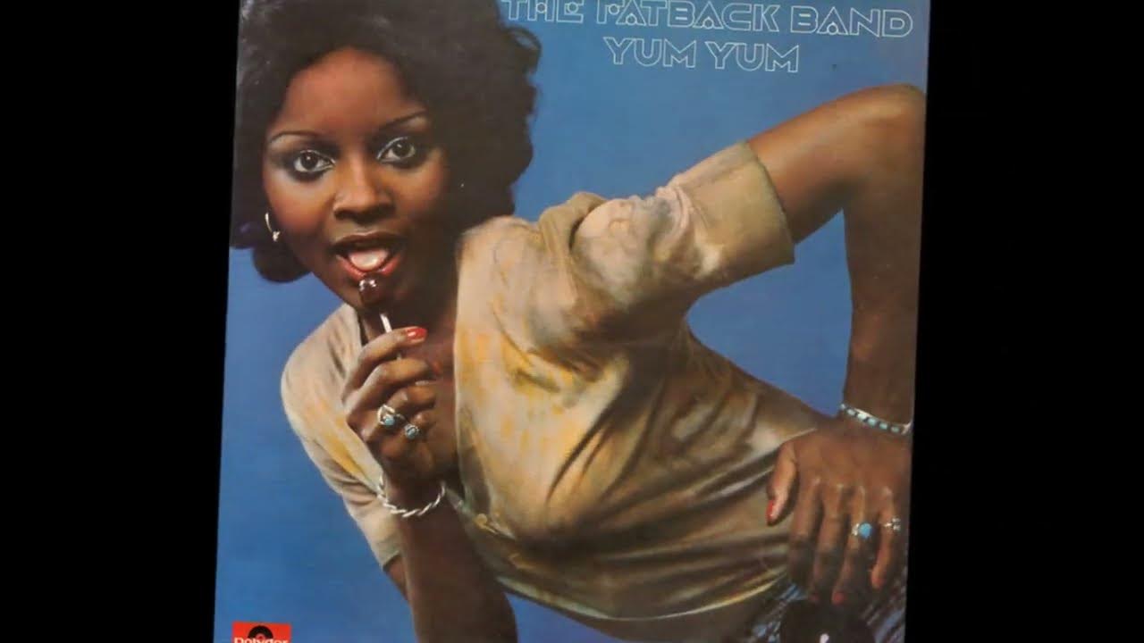 Yum Yum Gimme Some Nom Nom Nom ~ The Fatback Band The Fantasy Youtube