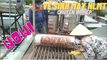 Vệ sinh máy nước nóng năng lượng mặt trời cũ Chuyên nghiệp