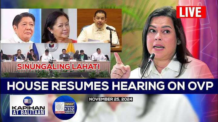 LIVE: House resumes hearing on OVP | November 25, 2024