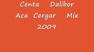 Video thumbnail of "aca cerger centa dalibor mix 2009.wmv"