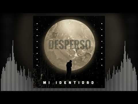 DESPERSO - Mi Indentidad
