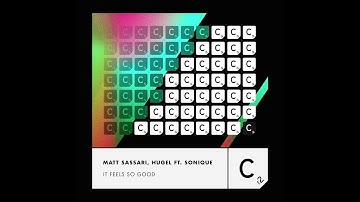 Matt Sassari, HUGEL ft. Sonique - It Feels So Good (Extended Mix)
