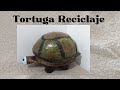 Tortuga En Material Reciclada |Turtle in Recycled Material