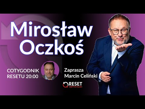                     Rok rządów koalicji - Mirosław Oczkoś - Marcin Celiński #CotygodnikResetu
                              