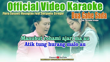 DUA GABE SADA - FLORA SUSANTI HASUGIAN FEAT SURYANTO SIREGAR ( official vidio karaoke )