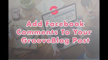 Add Facebook Comments To Your GrooveBlog Post