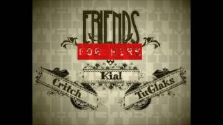 FRIENDS FOR HIRE by THUGTEAM tuglaks&critch ft. KIAL ( official audio )