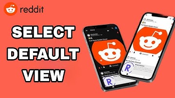 How To Select And Choose Default View On Reddit App