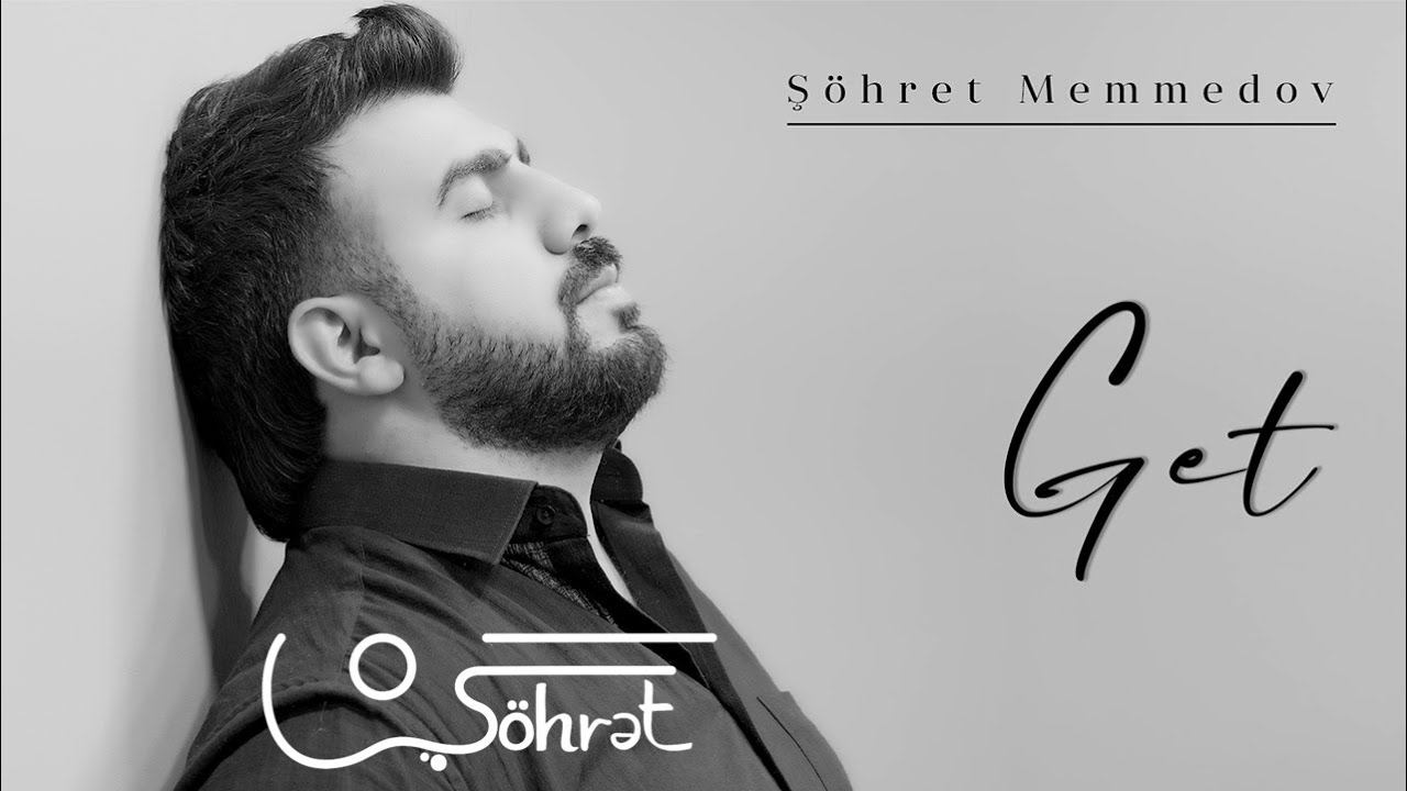 ⁣Şöhrət Məmmədov - Get (Official Video)