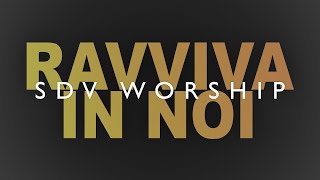 Video thumbnail of "Ravviva in noi (Full Instruments) - SDV Worship"